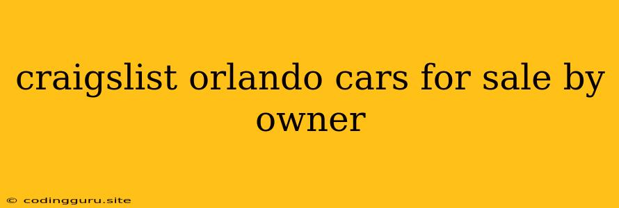 Craigslist Orlando Cars For Sale By Owner