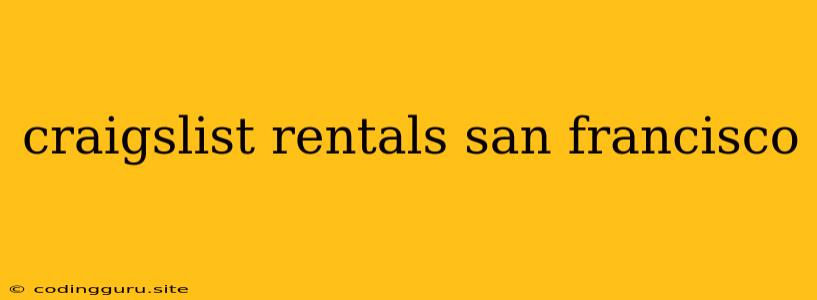 Craigslist Rentals San Francisco