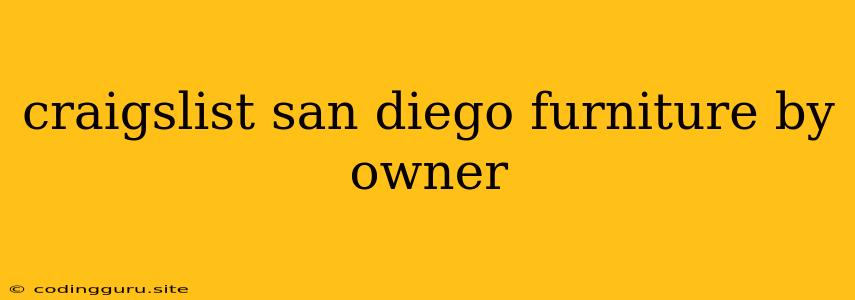 Craigslist San Diego Furniture By Owner