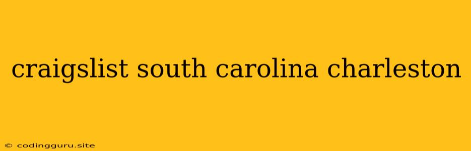 Craigslist South Carolina Charleston