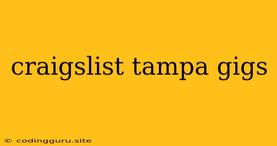 Craigslist Tampa Gigs