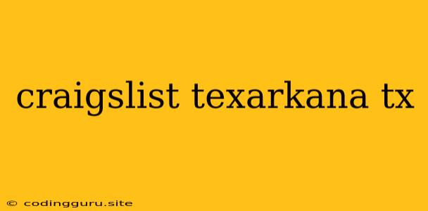 Craigslist Texarkana Tx