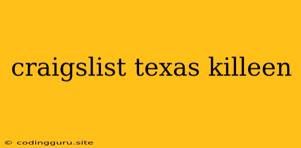 Craigslist Texas Killeen