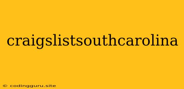 Craigslistsouthcarolina