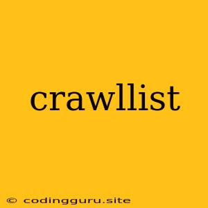 Crawllist