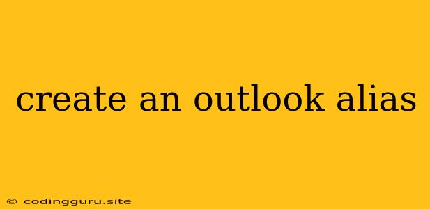 Create An Outlook Alias