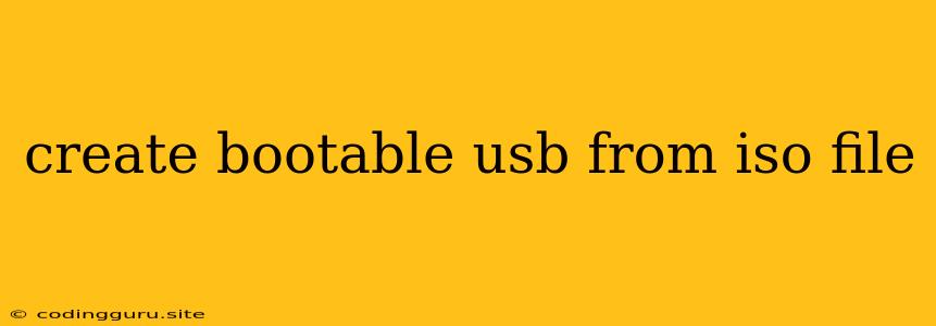 Create Bootable Usb From Iso File