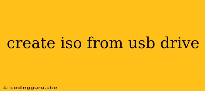 Create Iso From Usb Drive