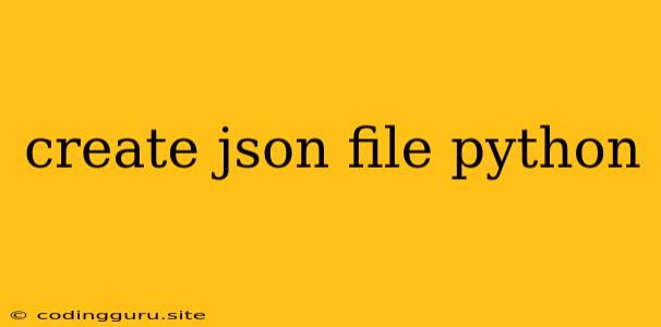 Create Json File Python