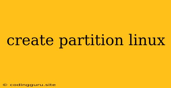 Create Partition Linux