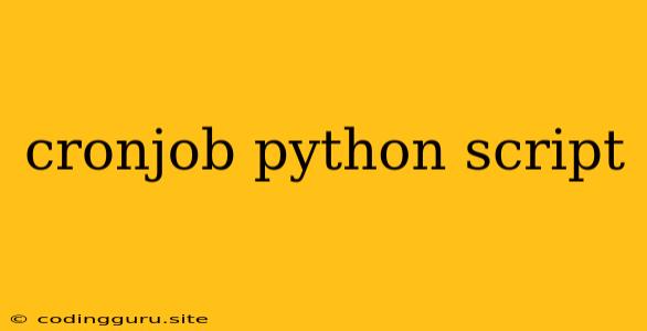 Cronjob Python Script