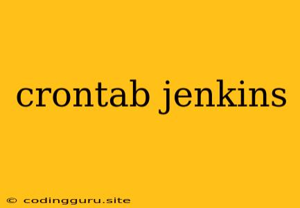 Crontab Jenkins