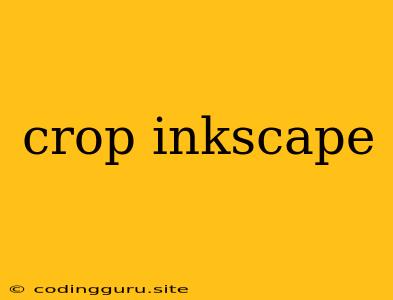 Crop Inkscape