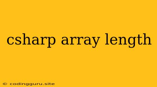 Csharp Array Length