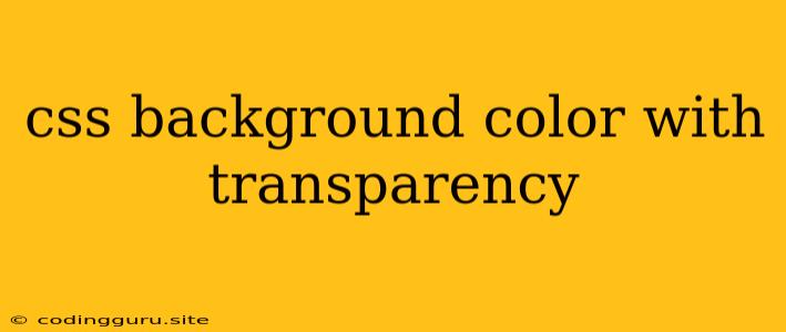 Css Background Color With Transparency