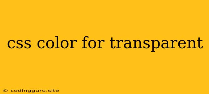 Css Color For Transparent