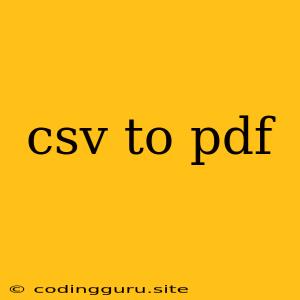 Csv To Pdf