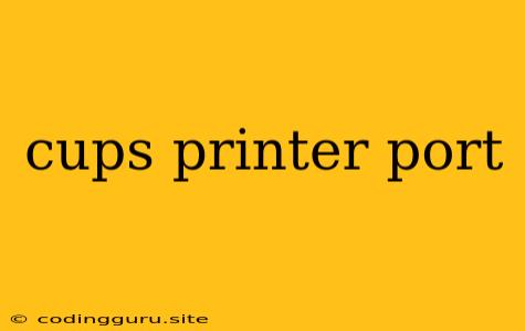 Cups Printer Port