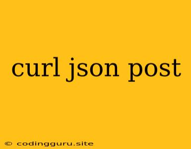 Curl Json Post