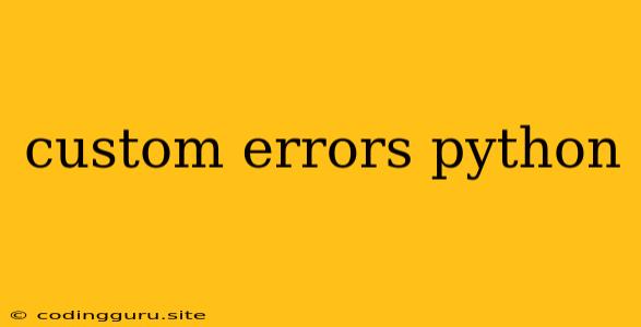 Custom Errors Python