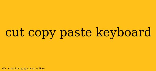 Cut Copy Paste Keyboard