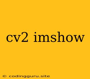 Cv2 Imshow