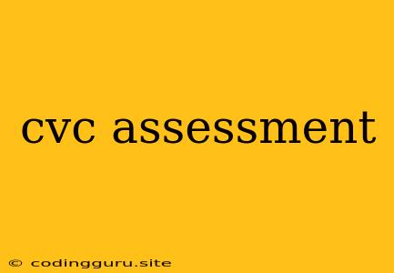 Cvc Assessment