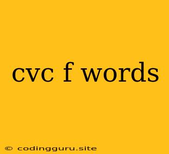 Cvc F Words