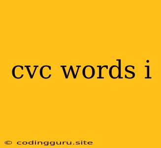 Cvc Words I