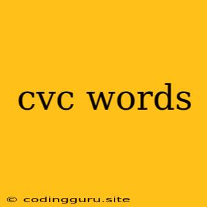 Cvc Words