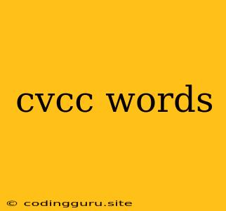 Cvcc Words