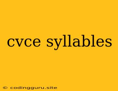 Cvce Syllables