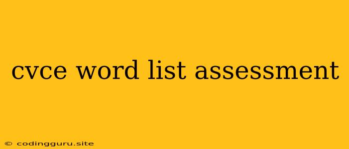 Cvce Word List Assessment