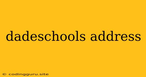 Dadeschools Address