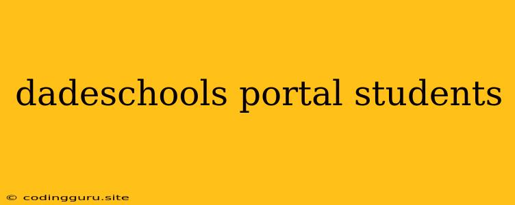 Dadeschools Portal Students