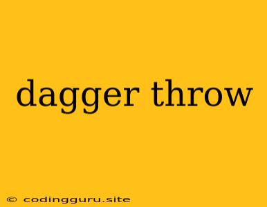 Dagger Throw