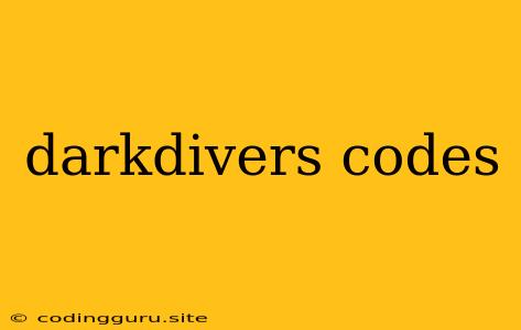 Darkdivers Codes