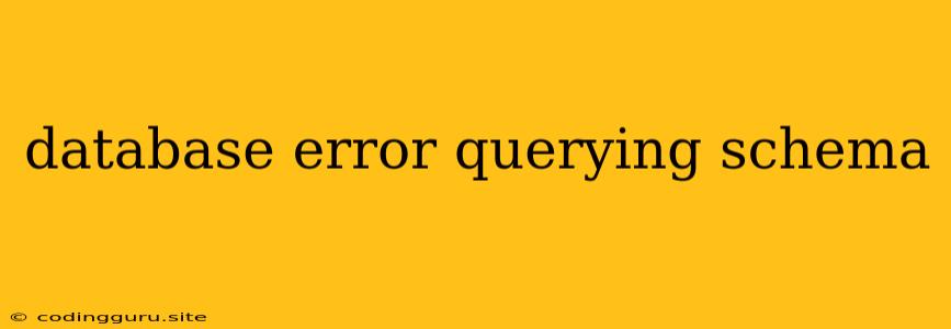 Database Error Querying Schema