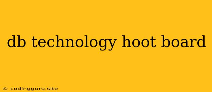 Db Technology Hoot Board