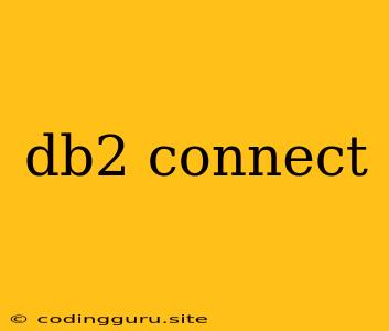 Db2 Connect