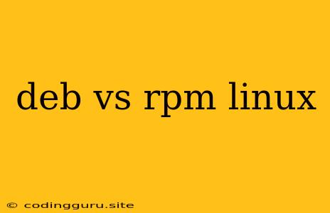 Deb Vs Rpm Linux