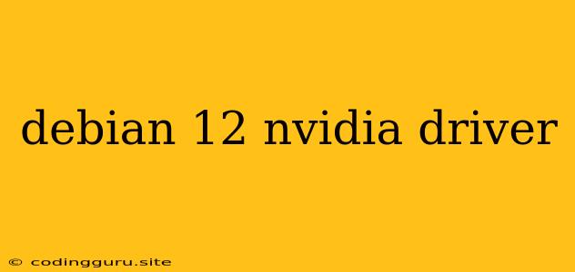 Debian 12 Nvidia Driver