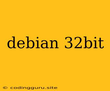 Debian 32bit