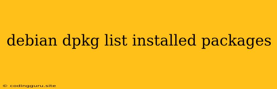 Debian Dpkg List Installed Packages