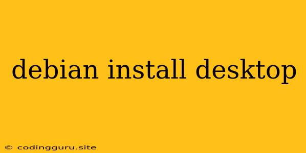 Debian Install Desktop