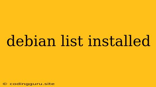 Debian List Installed