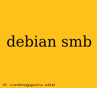 Debian Smb