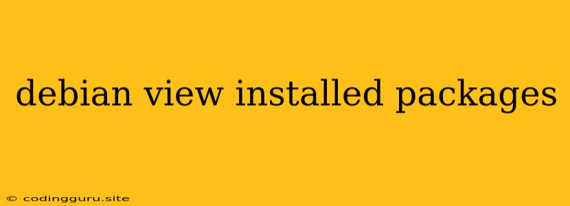 Debian View Installed Packages
