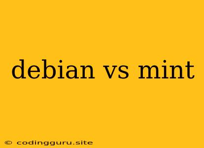 Debian Vs Mint