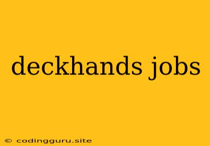 Deckhands Jobs